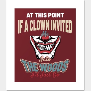 At This Point, If A Clown Invited Me Into The Woods, I’d Just Go - Creepy Vintage Clown Smile Posters and Art